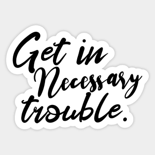 Good Trouble Sticker